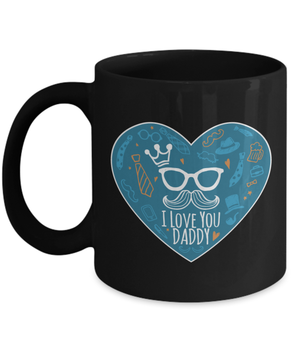 I LOVE YOU DADDY Coffee Cup- Black Porcelain Coffee Cup,Premium 11 oz White coffee cup