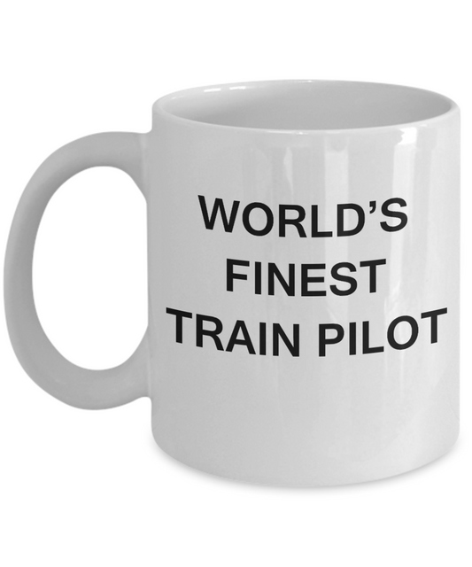 World's Finest Train pilot - Gifts For Train pilot - Porcelain White coffee mugs 11 oz