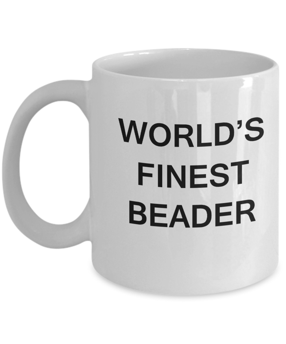 World's Finest Beader mugs - Gifts For Beader - Porcelain White coffee mugs 11 oz