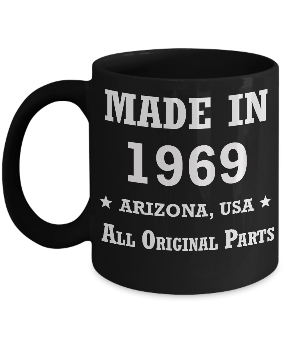 50h birthday gifts for women - Made in 1969 All Original Parts Arizona - Best 50th Birthday Gifts for family   Ceramic Cup Black, Funny Mugs Gift Ideas 11 Oz