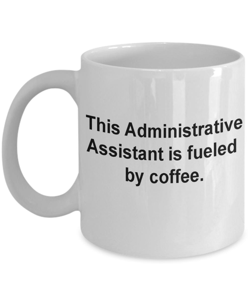 Administrative assistant mug Funny Christmas Gifts -  Birthday Gag Gifts 11 oz