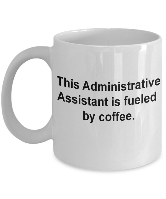 Administrative assistant mug Funny Christmas Gifts -  Birthday Gag Gifts 11 oz