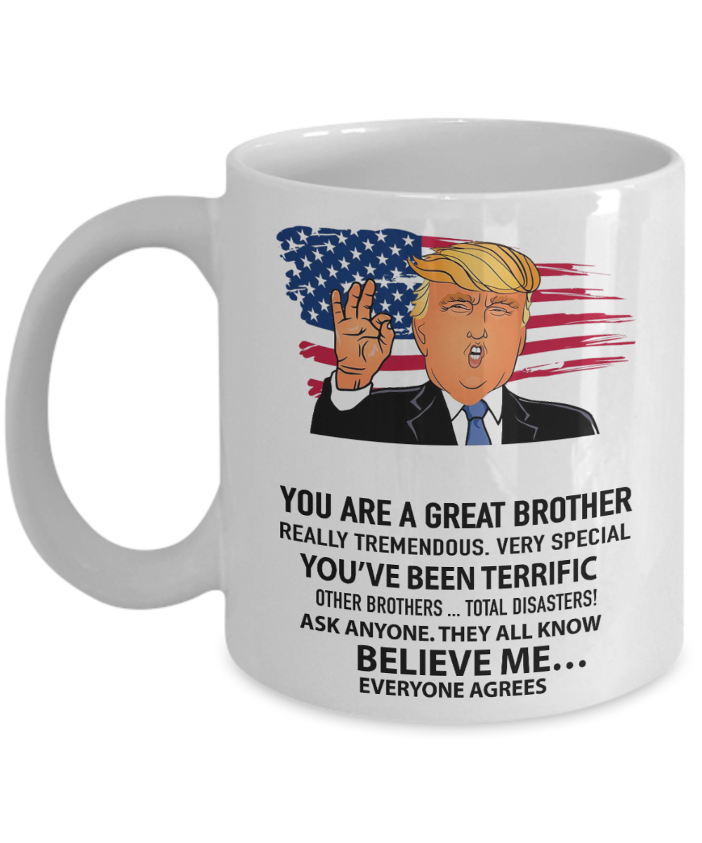 You are a great Brother, very special - Funny White Porcelain Coffee Mug Cute Ceramic Cup 11 oz