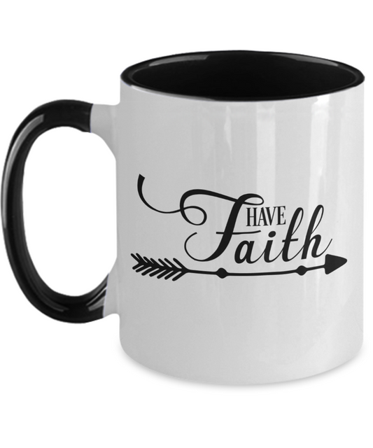 Faith 2 Tier Mug, Have Faith Mug, Inspirational Coffee Mug, Faith Gifts For Women, Faith Gift Ideas, Christian Mug, Pastor Mug, Faith Coffee Mug