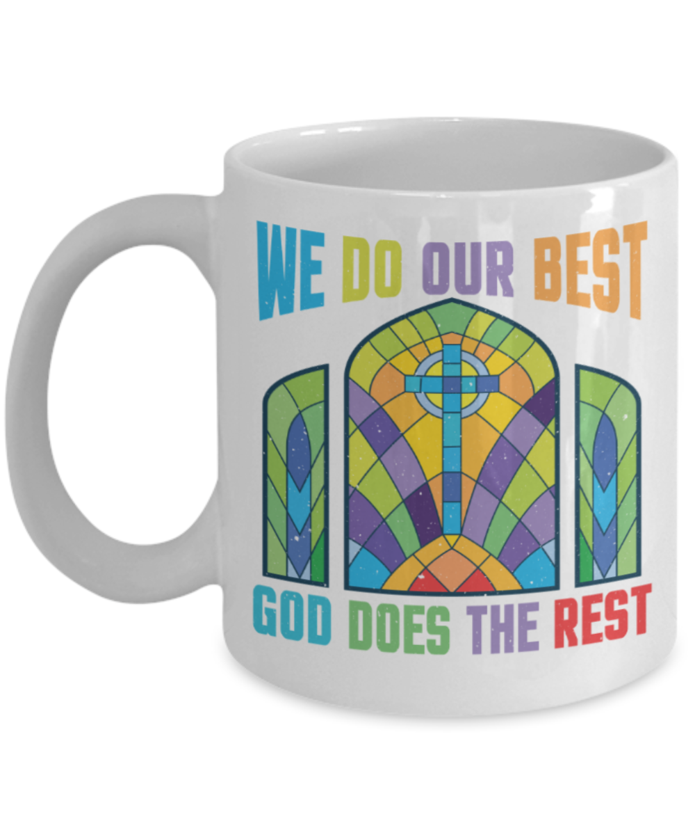 God Lovers Mugs, We do our best God does the rest - Funny White Porcelain Coffee 11 oz