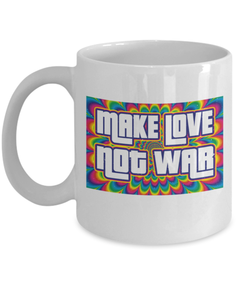 Make love not war - Funny White Porcelain Coffee 11 oz