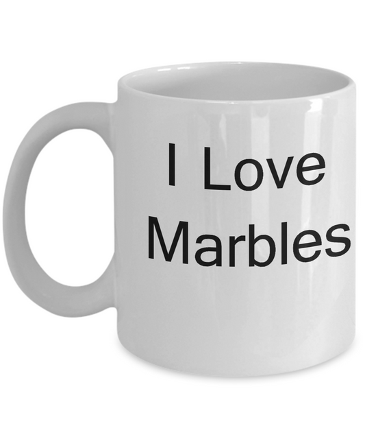 I Love Marbles - Valentines Gifts - Porcelain White coffee mugs 11 oz