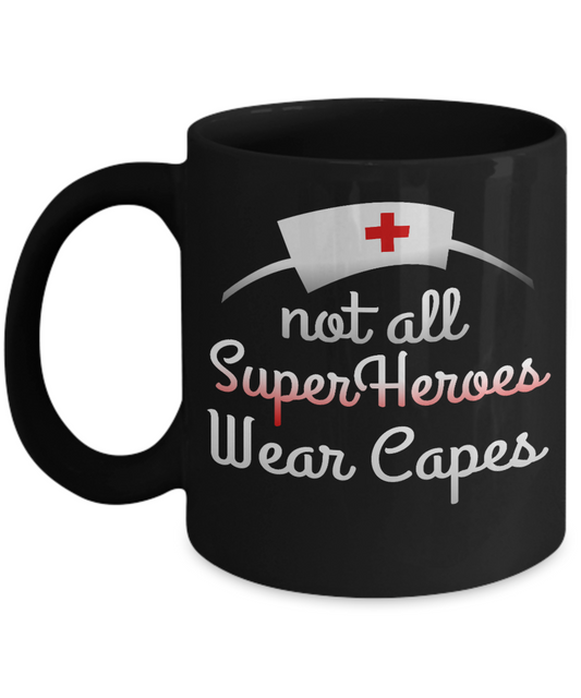 Nurse Appreciation Coffee Mug, Not All Super Heros Wear Caps-Black Porcelain Coffee Mug 11 oz for Nurse,Nursing, Medical, Student,dad,mom