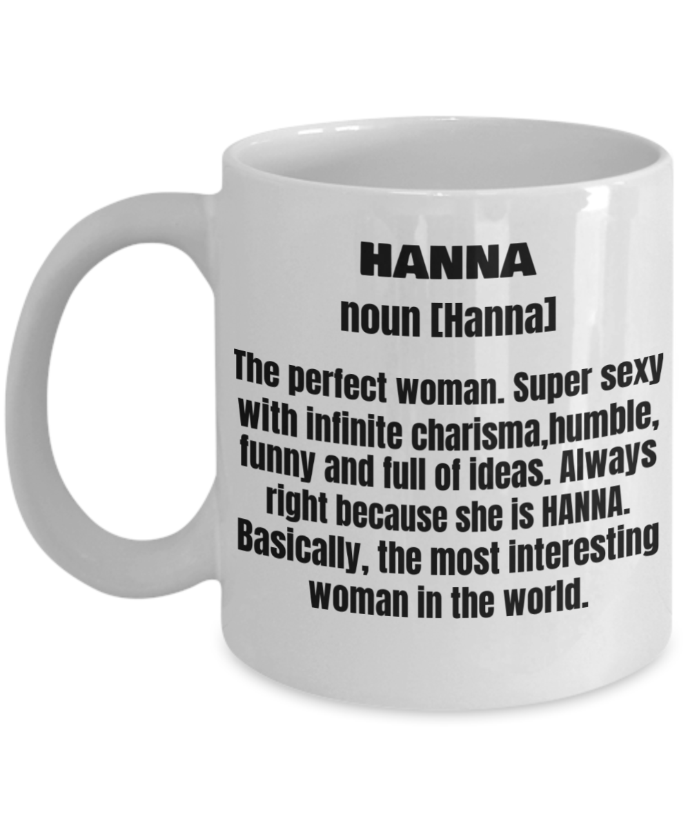 Hanna First Name Adult Definition - Funny White Porcelain Coffee Mug Cute Ceramic Cup 11 oz