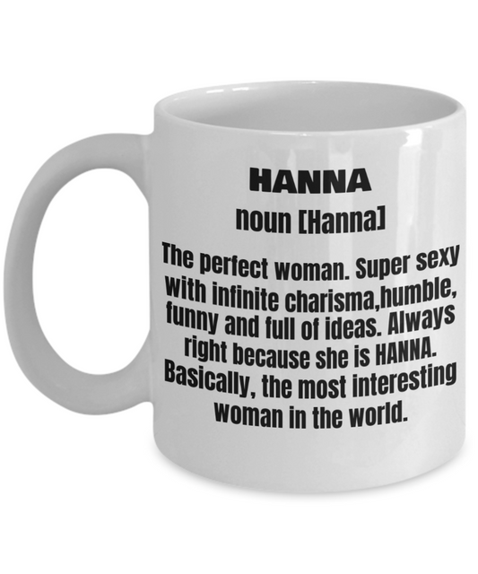 Hanna First Name Adult Definition - Funny White Porcelain Coffee Mug Cute Ceramic Cup 11 oz