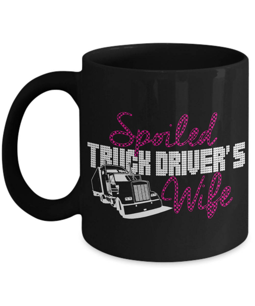 Great Wife Gift Coffee Mug, Spoiled Truck Drivers Wife -Black Porcelain Coffee Mug 11 oz For Husband, Wife, Wedding Anniversary, Birthday, Christmas, Gift