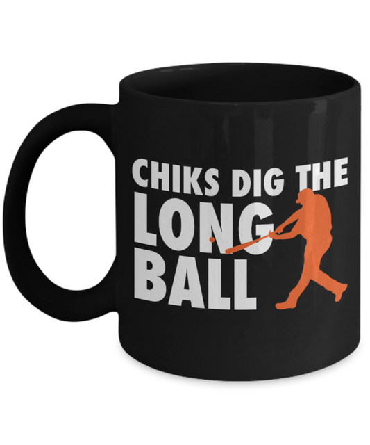 Longball Lovers mugs , Chicks dig the Long ball - Black Coffee Mug Porcelain Tea Cup 11 oz - Great Gift