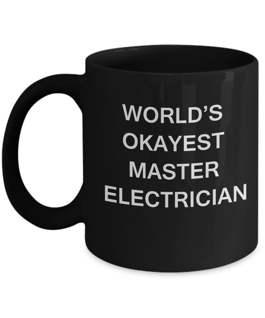 Funny Mug - World's Okayest Front Of Master Electrician -Black coffee mugs 11 oz