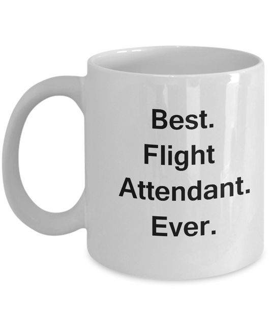 Best Flight attendant Ever White Mugs -  Funny Valentine Funny White coffee mugs 11 oz