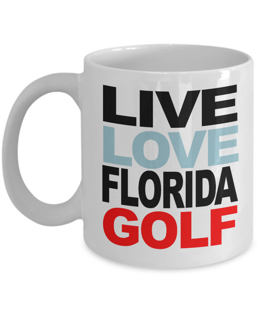Golfer Gift Idea Coffee Mug,Live Love Florida Golf-White Porcelain Coffee Mug 11 oz For Father,Brother,Friend,Golfer,Golfing cup