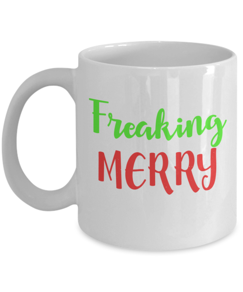 Christmas gift ideas, Freaking Merry - Funny White Porcelain Coffee Mug Cute Ceramic Cup 11 oz