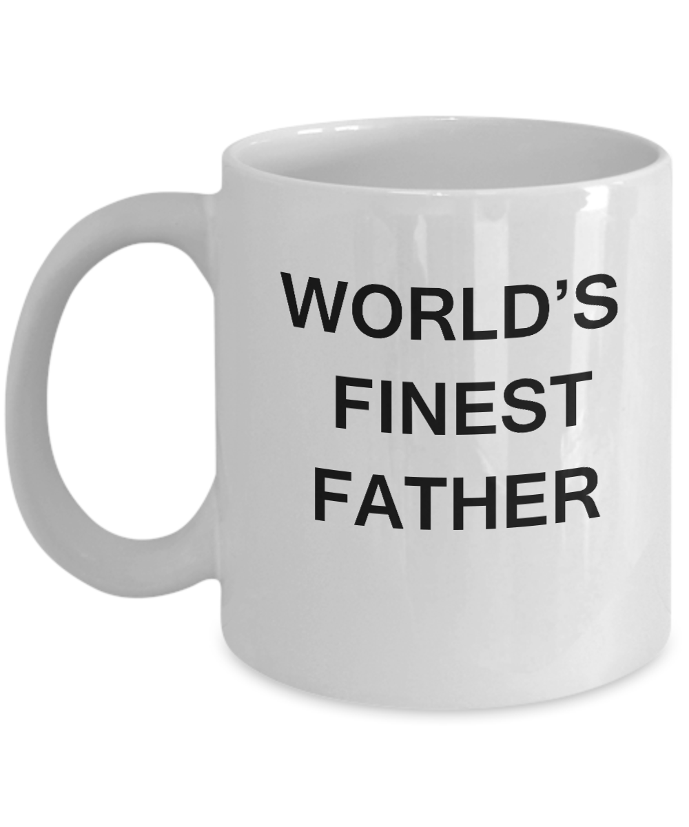 World's Finest Father - Father Gift Coffee Mugs - White coffee mugs 11 oz