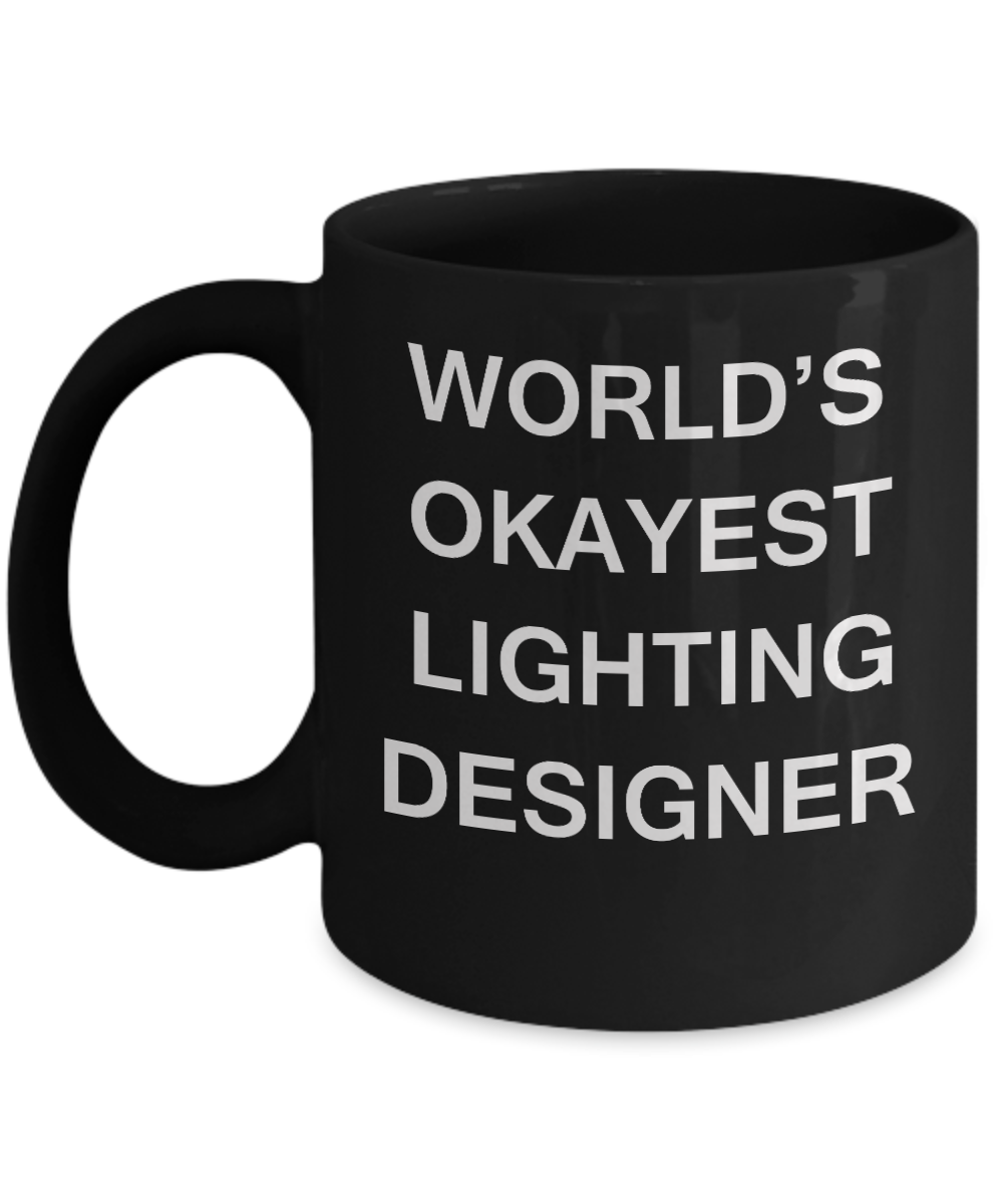 Funny Mug - World's Okayest Front Of Lighting Designer - Porcelain Black Coffee Mug 11 oz