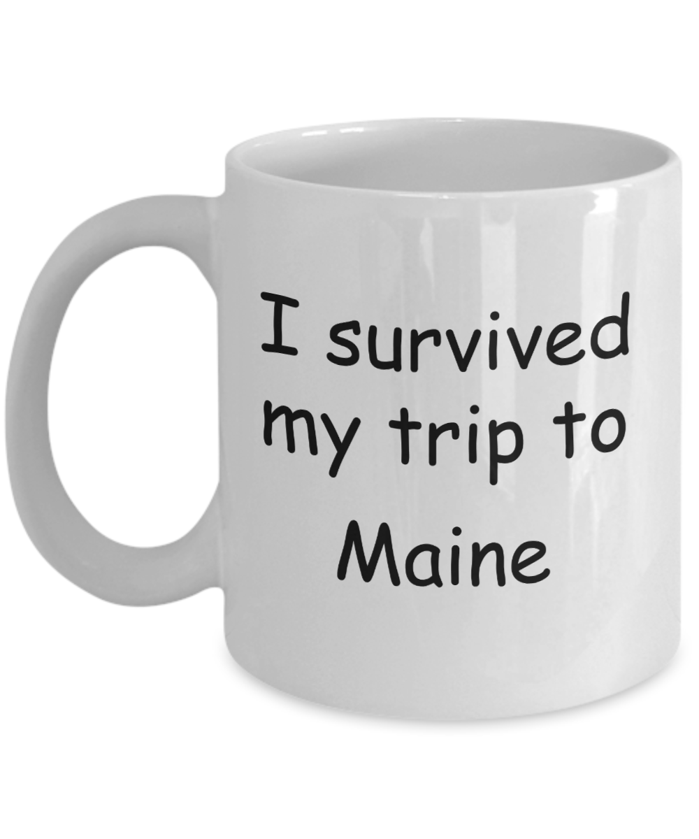 Patriotic coffee mugs , I survived my trip to Maine - White Coffee Mug Tea Cup 11 oz Gift