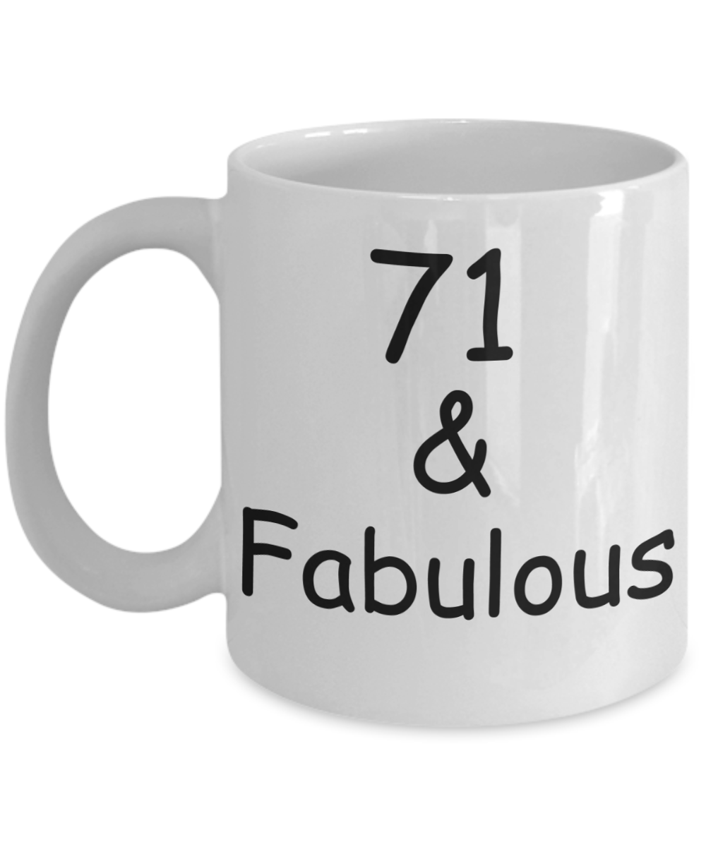 71st birthday Mugs for Women & Men - 71 And Fabulous - Funny White Porcelain Coffee 11 oz