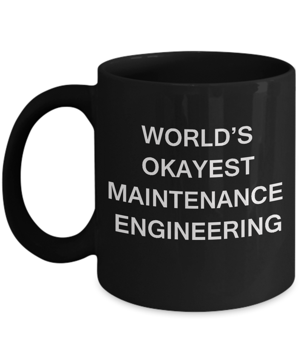 Funny Mug - World's Okayest Maintenance Engineering - Porcelain Black coffee mugs 11 oz