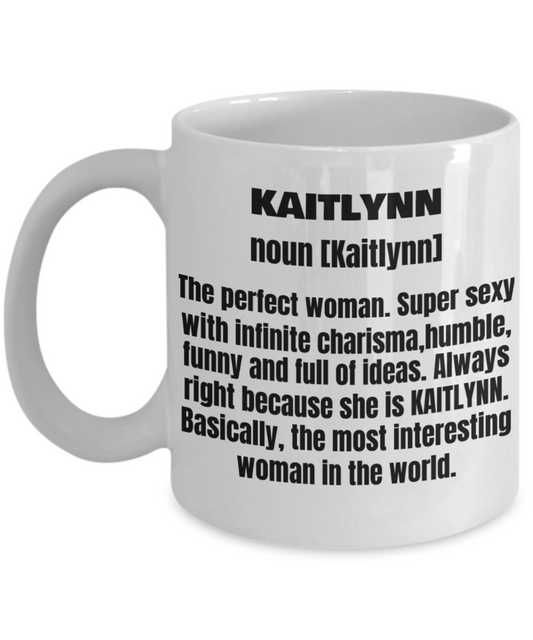 Kaitlynn First Name Adult Definition - Funny White Porcelain Coffee Mug Cute Ceramic Cup 11 oz