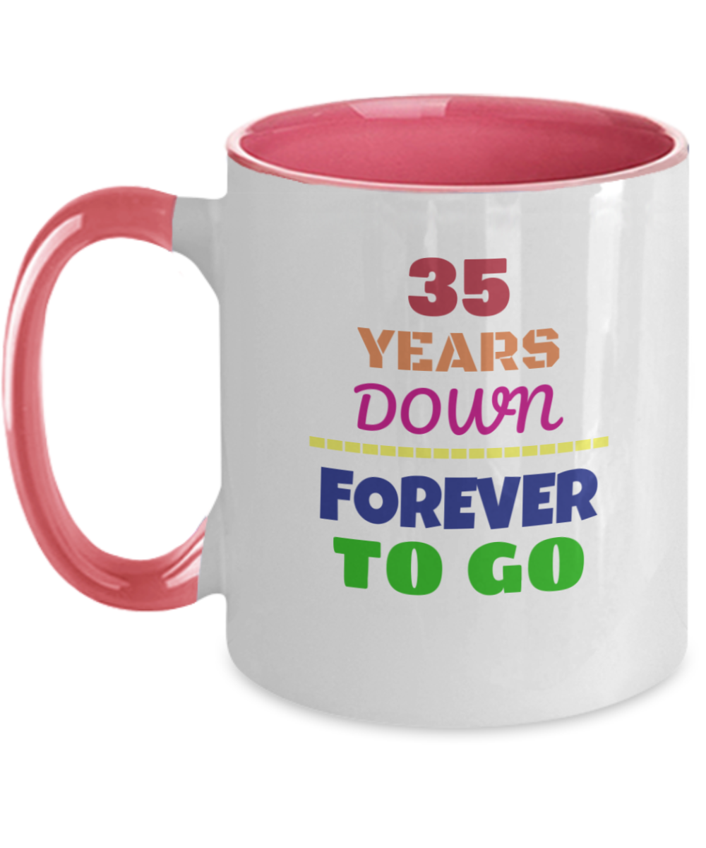 35TH ANNIVERSARY Wedding Celebration Coffee Mug - 35 Years Down Forever to Go Wedding Anniversary - Funny Mugs Gift Ideas Two Tone 11 Oz