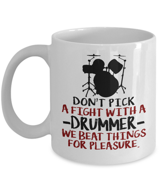 Drum Obsession Coffee Mug,Don't Pick A Fight With A Drummer-White Porcelain Coffee Mug 11 oz for Drum player, Dad, Son,drums, lover