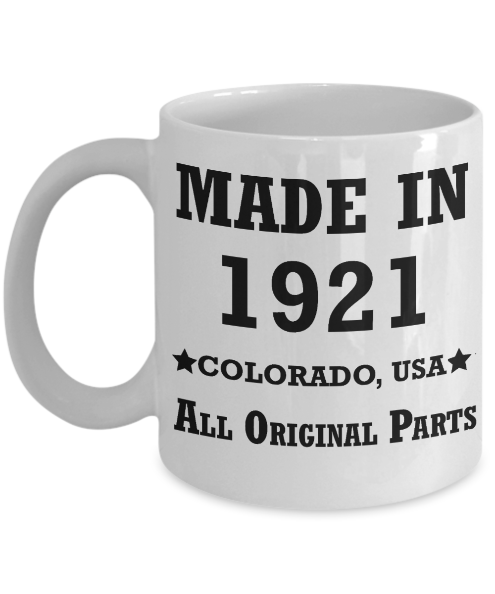 98th birthday gifts - Made in 1921 Colorado All Original Parts - Best 98th Birthday Gifts for family Ceramic Cup White, Funny Mugs Gift Ideas 11 Oz