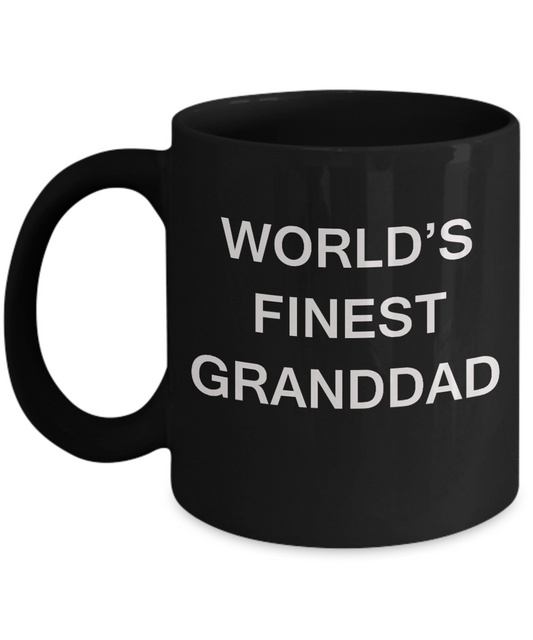 Funny Granddad Mugs - World's Finest Granddad - Porcelain Black coffee mugs 11 oz