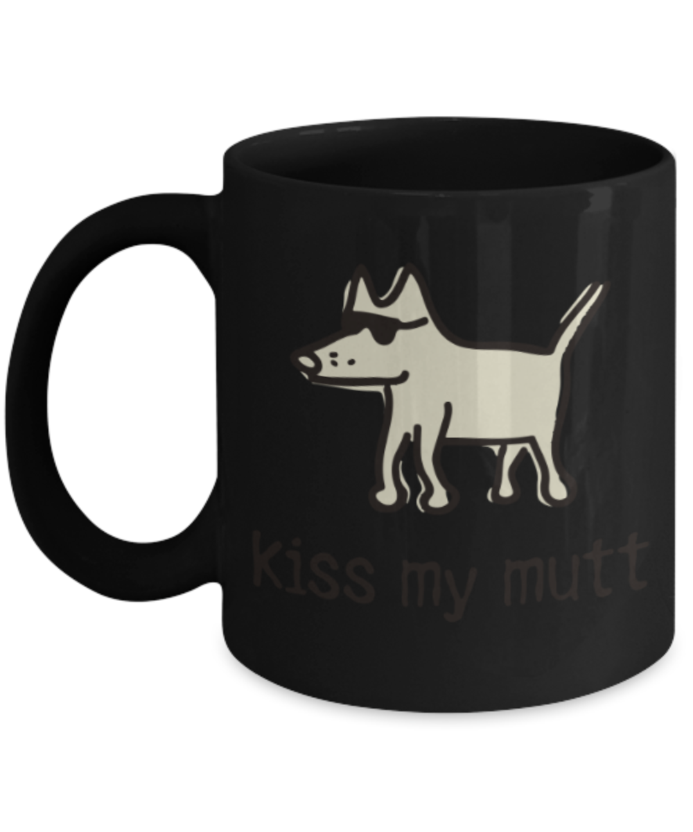 Gift gor dog lovers , Kiss my mutt - Black Coffee Mug Porcelain Tea Cup 11 oz - Great Gift