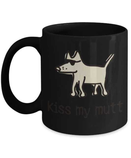 Gift gor dog lovers , Kiss my mutt - Black Coffee Mug Porcelain Tea Cup 11 oz - Great Gift