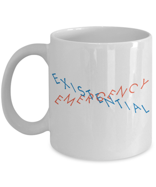 Fashion/Trends Lovers mugs , Emergency Existential - White Coffee Mug Porcelain Tea Cup 11 oz - Great Gift