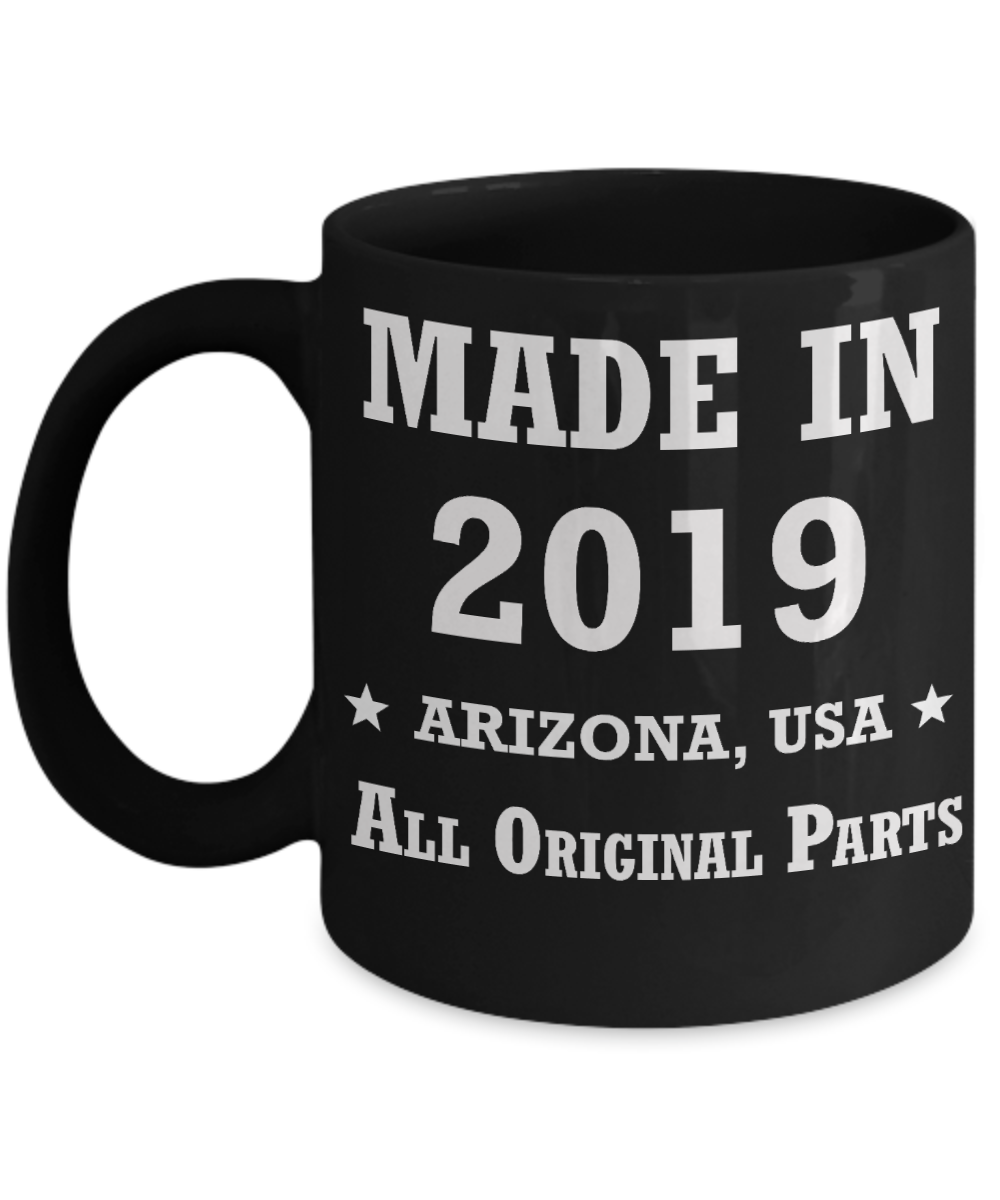 oth birthday gifts - Made in 2019 All Original Parts Arizona - Best 0th Birthday Gifts for family Ceramic Cup Black, Funny Mugs Gift Ideas 11 Oz
