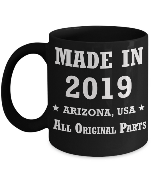 oth birthday gifts - Made in 2019 All Original Parts Arizona - Best 0th Birthday Gifts for family Ceramic Cup Black, Funny Mugs Gift Ideas 11 Oz