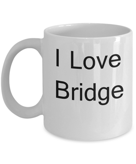 Funny Bridge Mugs - I Love Bridge - Valentines Gifts  White coffee mugs 11 oz