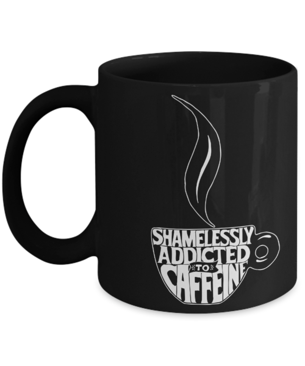 Coffee Lovers Mugs , Addicted to caffeine - Black Coffee Mug Porcelain Tea Cup 11 oz - Great Gift