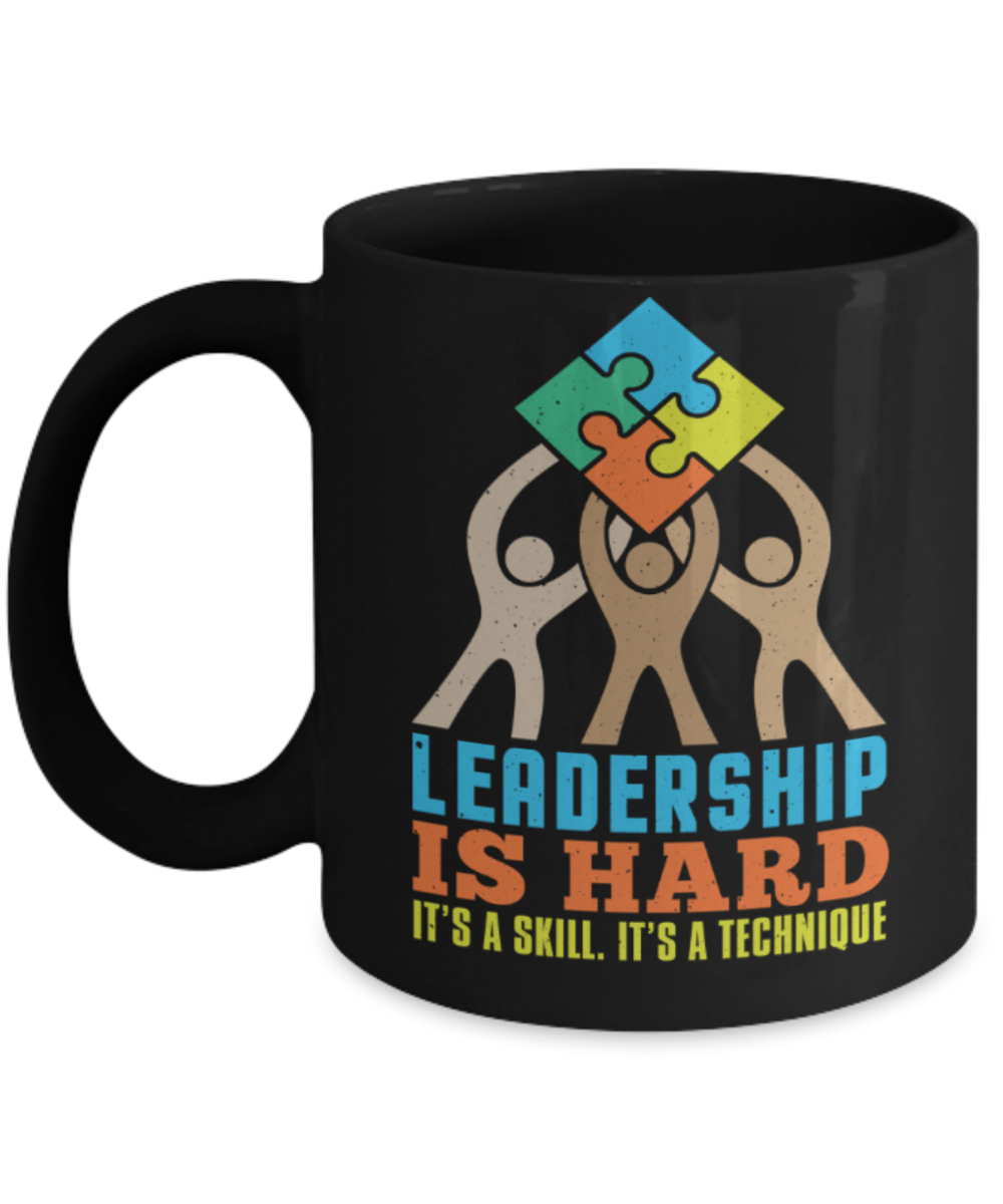 Leadership is a skill It's a technique - Funny Black Porcelain Coffee 11 oz