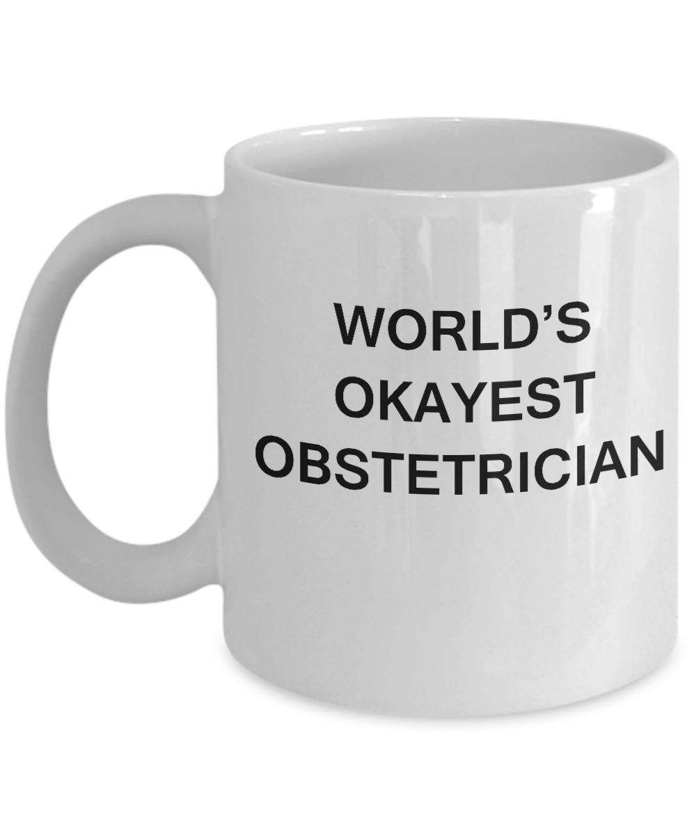 Obstetrician Coffee Mugs - World's Okayest Obstetrician White coffee mugs 11 oz