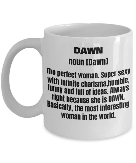 Dawn First Name Adult Definition - Funny White Porcelain Coffee Mug Cute Ceramic Cup 11 oz