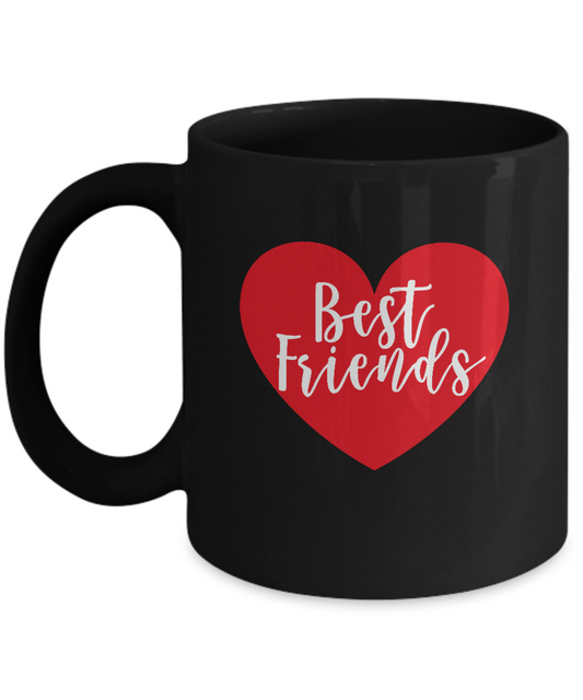 Best Friends valentine Black coffee Mugs - Funny Valentine Funny Black coffee mugs 11 oz