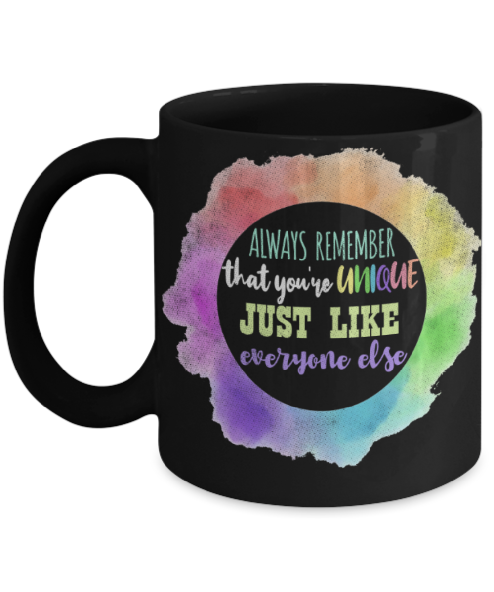 You're unique just like everyone else - Funny Black Porcelain Coffee 11 oz
