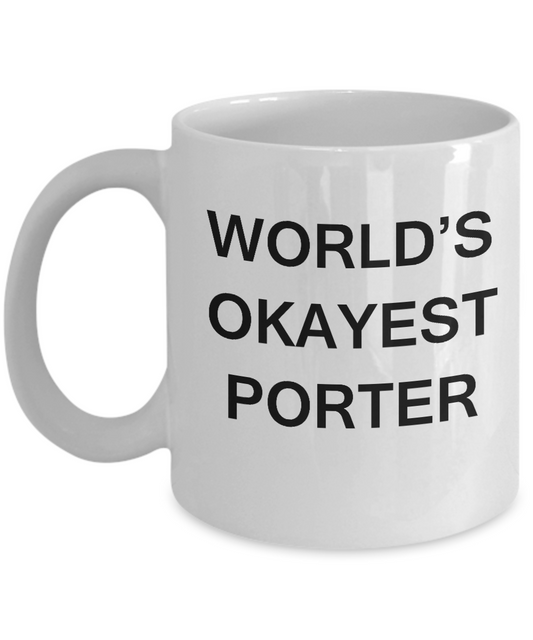 Funny Mug - World's Okayest Porter - Porcelain White coffee mugs 11 oz