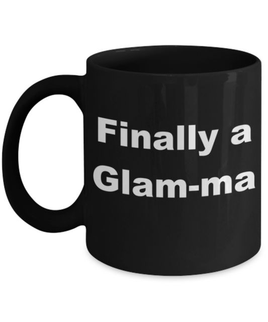 Finally a Glam-ma - Black Porcelain Coffee 11 oz