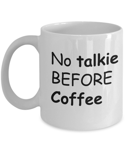 Unbiological mother gift - No talkie Before Coffee - White Porcelain Coffee Cup,Premium 11 oz Funny Mugs Gifts Ideas