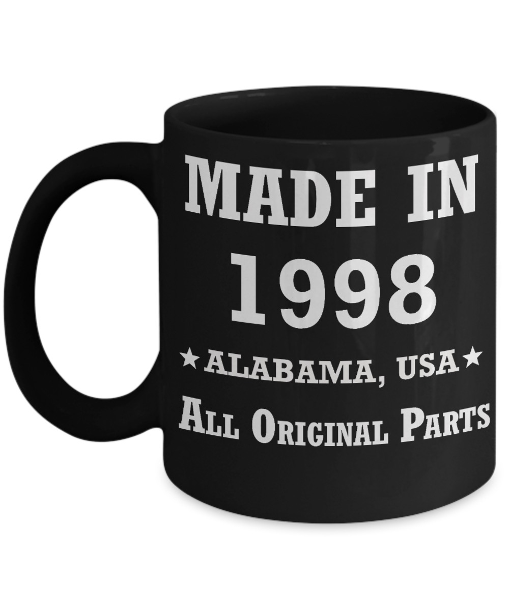 Inapropriate birthday gifts - Alabama Born 20th birthday gifts for men/women - Made in 1998 All Original Parts Alabama - Best 20th Birthday Gifts for family Ceramic Cup Black, Funny Mugs Gift Ideas 11 Oz
