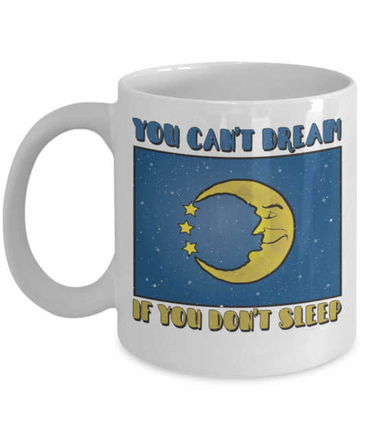 Sleeping Lovers Mugs, You can't dream if you don't sleep - Funny White Porcelain Coffee 11 oz