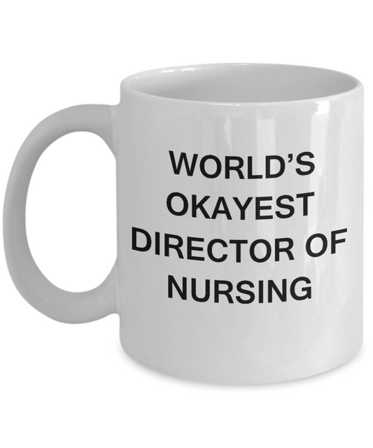 Director of Nursing Gifts - World's Okayest Director of Finance - Birthday Gifts Ceramic Cup White, Funny Mugs Gift Ideas 11 Oz
