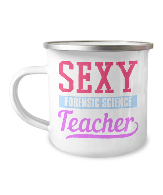 Forensic Science Teacher Gift Coffee Mug, Sexy Forensic Science Teacher - 12 Oz Stainless Steel Enamel Finish White Camper Coffee Mug