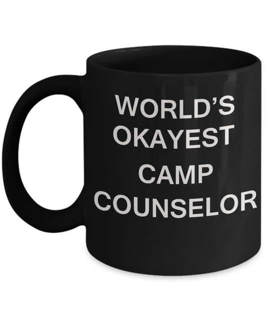 World's Okayest Camp Counselor - Porcelain Black Funny Coffee Mug & Coffee Cup Gifts 11 OZ - Funny Inspirational and sarcasm, Gifts Ideas
